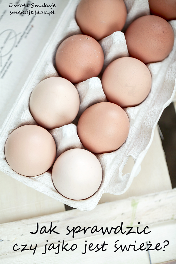 Jak sprawdzić czy jajko jest świeże?